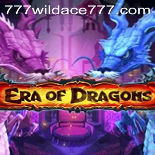 EraOfDragons: Unleashing the Power of WildAce777